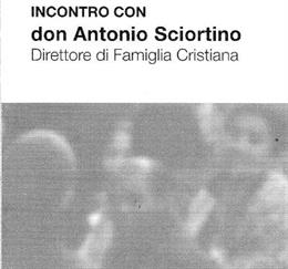 Incontro con don Antonio Sciortino - Direttore di Famiglia Cristiana